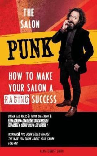 The Salon Punk: How To Make Your Salon a Raging Success