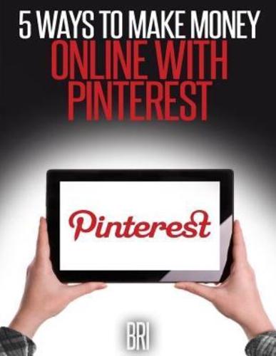 5 Ways to Make Money Online With Pinterest