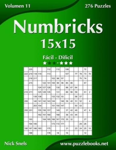 Numbricks 15x15 - De Fácil a Difícil - Volumen 11 - 276 Puzzles