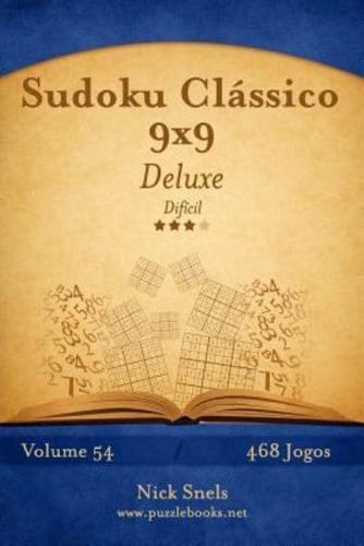 Sudoku Clássico 9X9 Deluxe - Difícil - Volume 54 - 468 Jogos