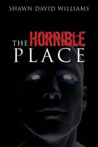 The Horrible Place