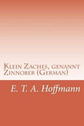 Klein Zaches, Genannt Zinnober (German)