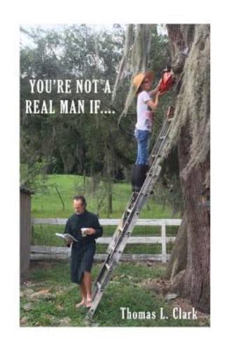 You're Not A Real Man If....