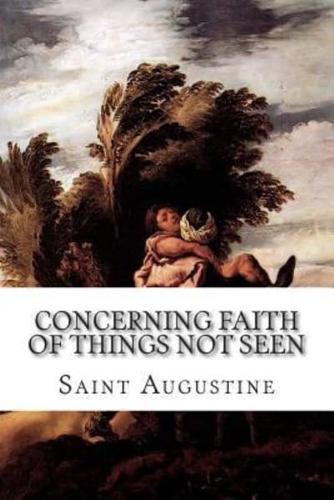 Concerning Faith of Things Not Seen