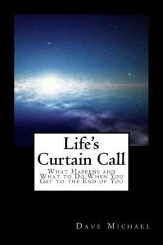 Life's Curtain Call