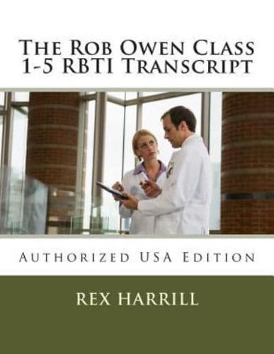 The Rob Owen Class 1-5 RBTI Transcript