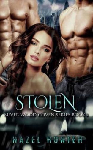 Stolen (Book Two of the Silver Wood Coven Series)