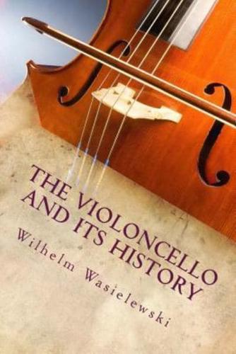 The Violoncello and Its History