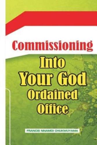 Commisioning Into Your God Ordained Office
