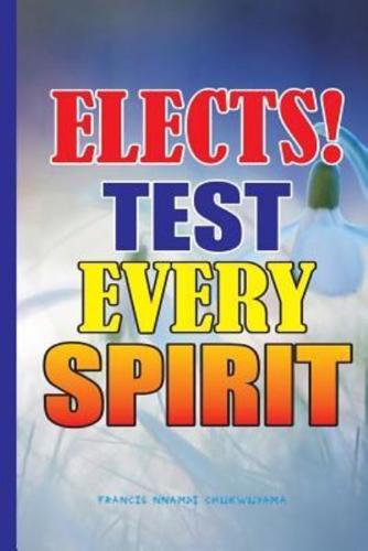Elects Test Every Spirit