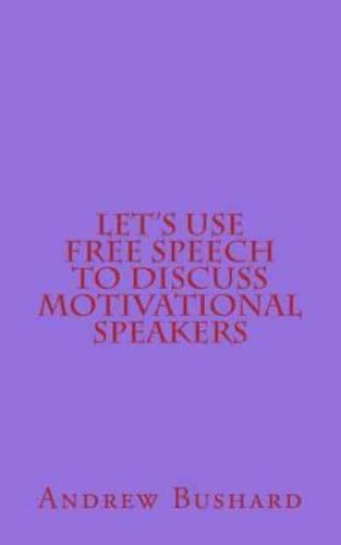 Let's Use Free Speech to Discuss Motivational Speakers