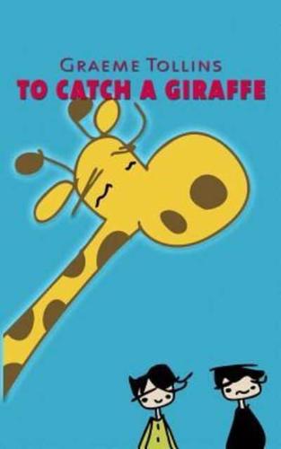 To Catch a Giraffe