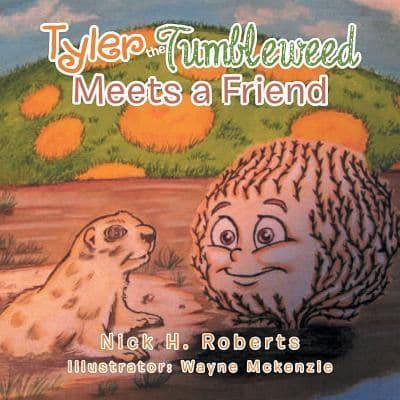 Tyler the Tumbleweed Meets a Friend