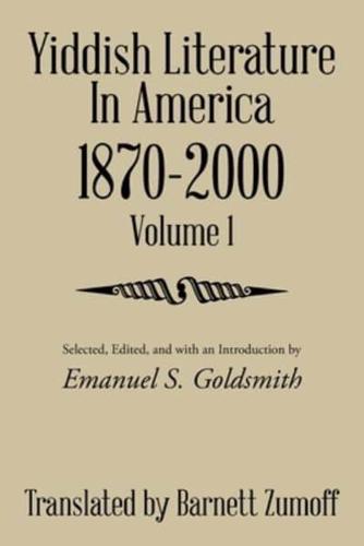 Yiddish Literature in America 1870-2000: Volume 1