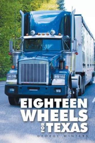 Eighteen Wheels for Texas