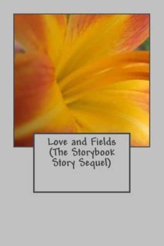 Love and Fields (The Storybook Story Sequel)