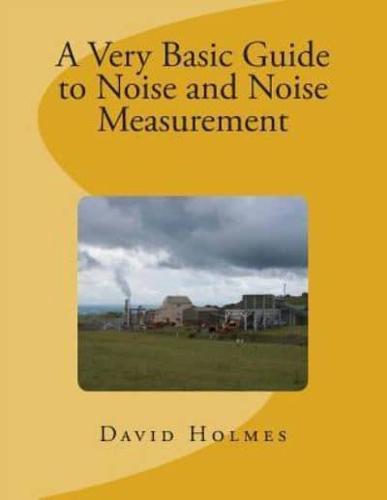 A Very Basic Guide to Noise and Noise Measurement