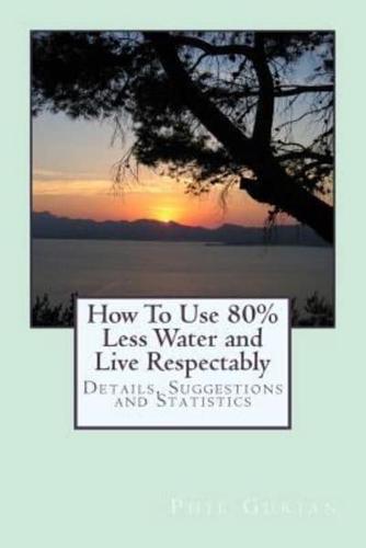 How To Use 80% Less Water and Live Respectably