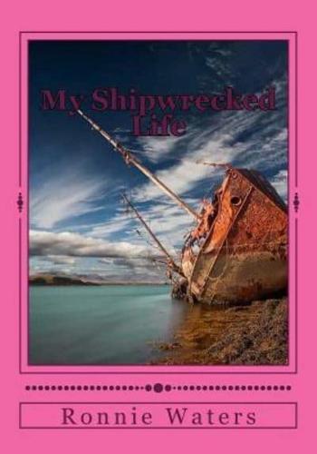 My Shipwrecked Life