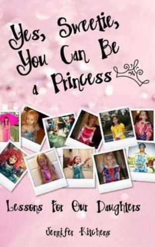 Yes, Sweetie, You Can Be a Princess