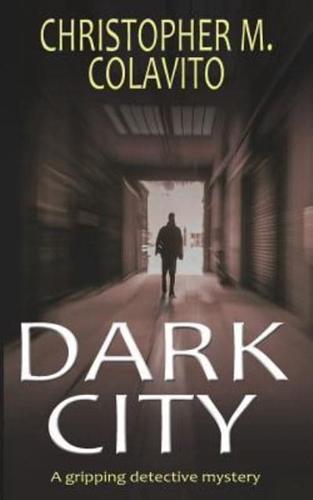 DARK CITY a Gripping Detective Mystery