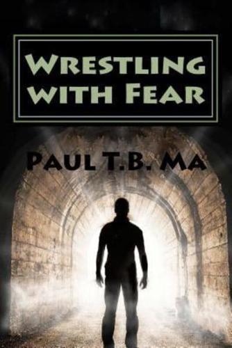 Wrestling With Fear