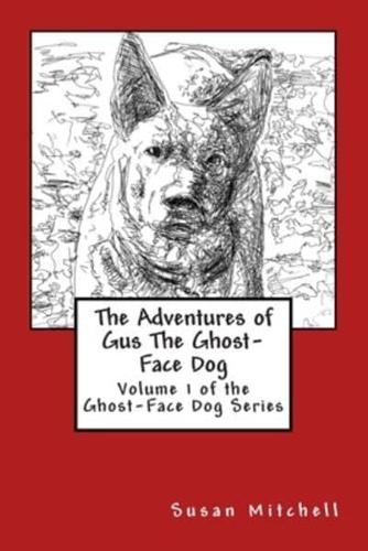The Adventures of Gus The Ghost-Face Dog