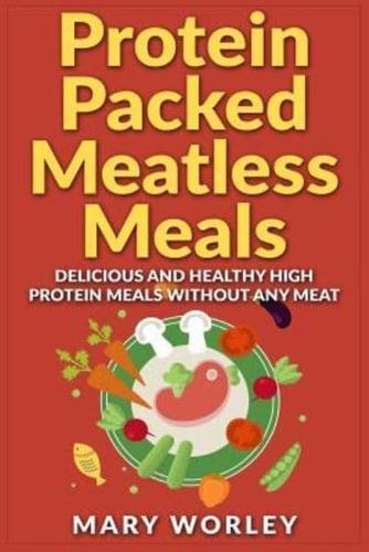 Protein Packed Meatless Meals