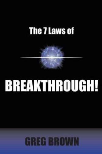 The 7 Laws of Breakthrough