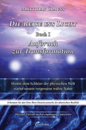 Die Reise Ins Licht - Aufbruch Zur Transformation