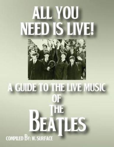 All You Need Is Live: A Guide to the Live Music of The Beatles