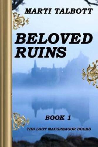 Beloved Ruins: The Lost MacGreagor Books (Book 1)