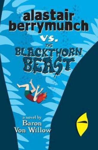 Alastair Berrymunch Vs. The Blackthorn Beast