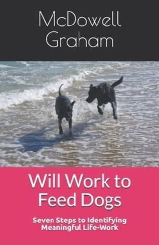 Will Work to Feed Dogs