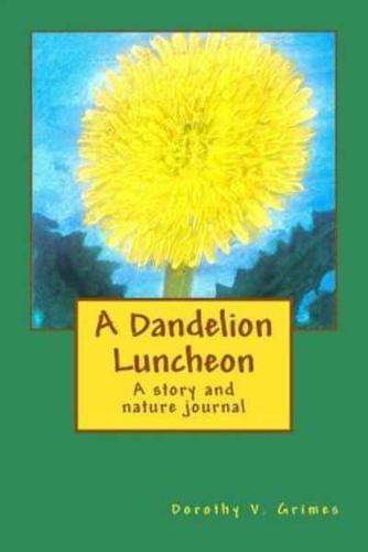 A Dandelion Luncheon