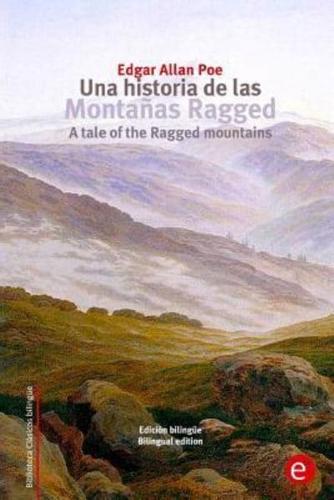 Una Historia De Las Montañas Ragged/A Tale of the Ragged Mountains