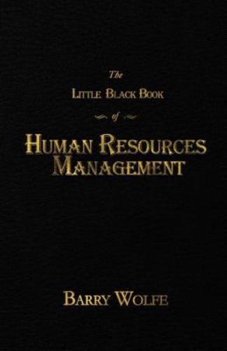 The Little Black Book of Human Resources Management