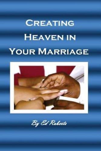 Creating Heaven in Your Marriage