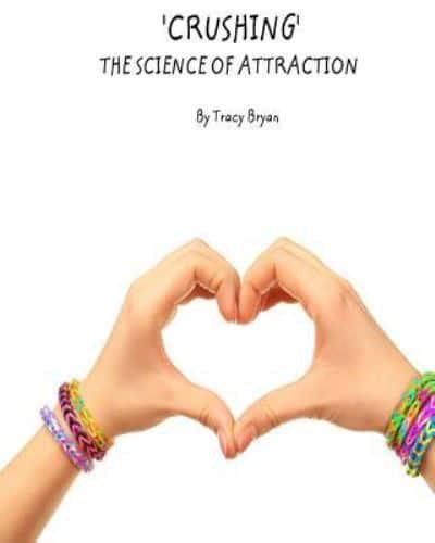 'Crushing' The Science Of Attraction