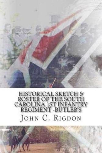 Historical Sketch & Roster of the South Carolina 1st Infantry Regiment -Butler's