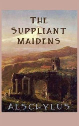 The Suppliant Maidens