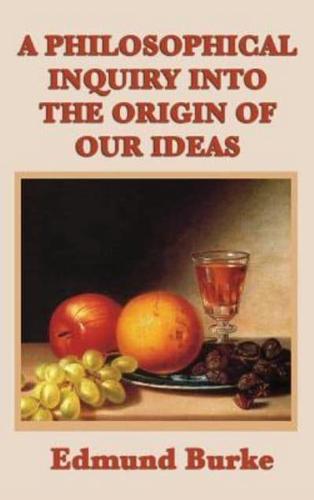 A Philosophical Inquiry Into the Origin of Our Ideas