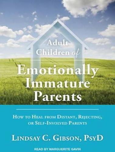 Adult Children of Emotionally Immature Parents