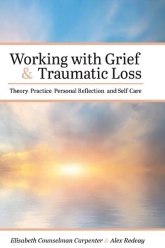 Working With Grief and Traumatic Loss