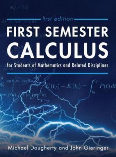 First Semester Calculus for Students of Mathematics and Related Disciplines