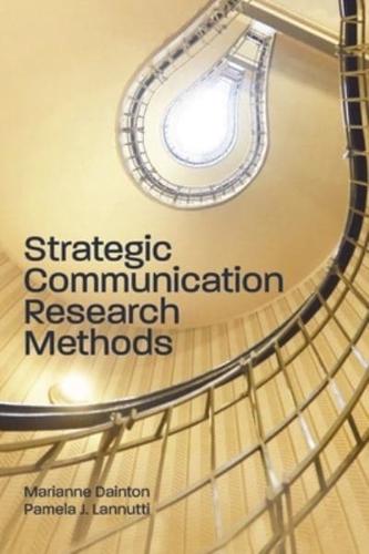 Strategic Communication Research Methods