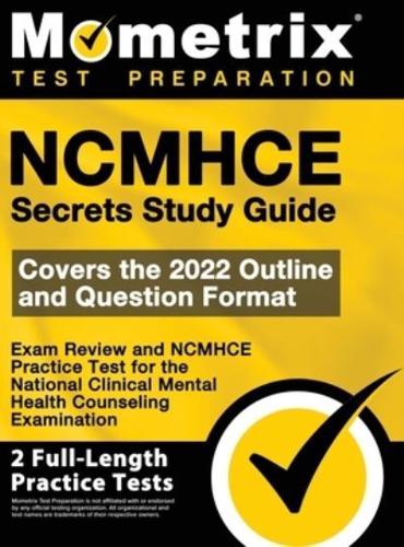NCMHCE Secrets Study Guide - Exam Review and NCMHCE Practice Test for the National Clinical Mental Health Counseling Examination