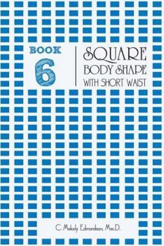 Book 6 - Square Body Shape With a Short Waist
