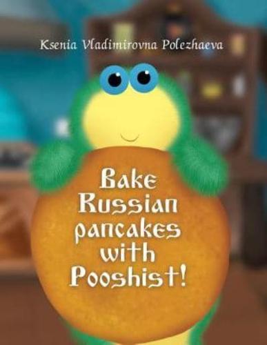 Bake Russian Pancakes With Pushist!