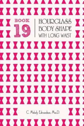 Book 19 - Hourglass Body Shape With a Long-Waistplacement